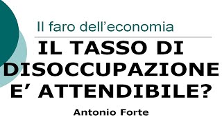 Lezione perchè il tasso di disoccupazione non è sempre attendibile [upl. by Etnaihc]