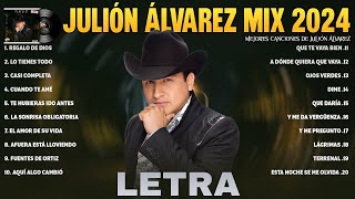 Julion Alvarez Exitos Mix 2024 Letra Musica Romantica de Julión Álvarez Y Su Norteño Banda [upl. by Kaz367]