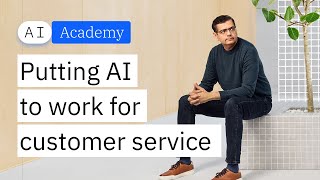 Putting AI to work for Customer Service [upl. by Lynd]