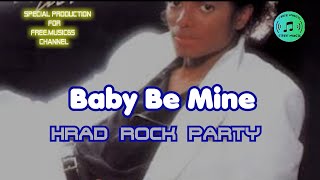 Michael Jackson  Baby Be Mine Hard Rock Party [upl. by Atteniuq662]