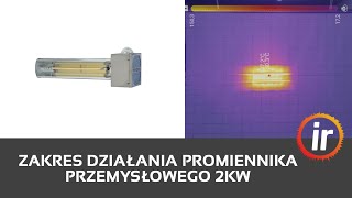 Zakres promieniowania podczerwonego w promienniku przemysłowym TERM2000 RCA020AIR moc 2kW [upl. by Aillimac]