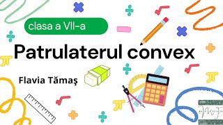 Patrulaterul convex  clasa a VIIa [upl. by Uhsoj]