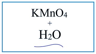 Equation for KMnO4  H2O Potassium Permanganate  Water [upl. by Ennairod]