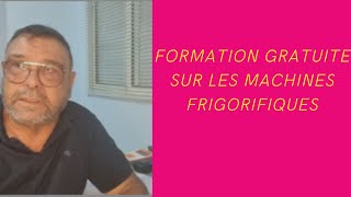 Video N°425 Formation gratuite sur les machines frigorifiques [upl. by Sklar784]