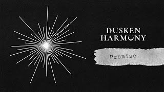 Dusken Harmony – Promise [upl. by Menzies33]