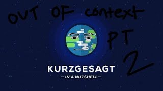 KURZGESAGT in a nutshell  OUT OF CONTEXT PT 2 [upl. by Oxford]