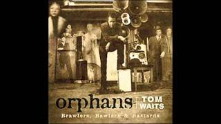 Tom Waits  Lowdown  Orphans Brawlers [upl. by Oneladgam]