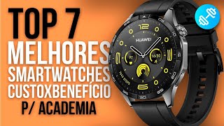 TOP 7 MELHORES SMARTWATCHES para ACADEMIA  CUSTO BENEFÍCIO  2024 [upl. by Aira]