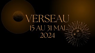 Verseau ♒️ 15 au 31 Mai 2024  Quelque chose arrive… [upl. by Basilius807]