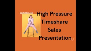 High Pressure Timeshare Sales Presentation [upl. by Ehtyaf]