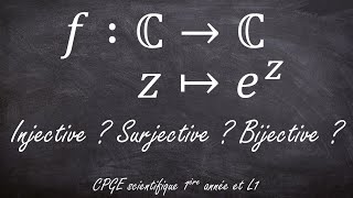 Exponentielle sur C  injectivité surjectivité bijectivité CPGE scientifique 1ère année amp L1 [upl. by Egon]