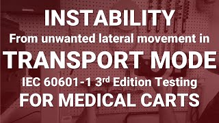 Instability from Unwanted Lateral Movement Transport Mode  IEC 60601 Testing for Medical Carts [upl. by Tallou]