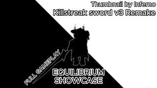 Roblox  Killstreak Swords V3 Remake  Equilibrium Showcase l Full Gameplay [upl. by Annekcm]