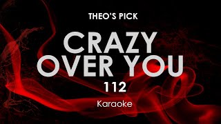 Crazy Over You  112 karaoke [upl. by Casmey551]