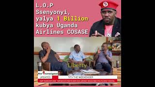 LOP Ssenyonyi Joel yalya 1 Billion kubya Uganda Airlines COSASE  Dean Lubowa Saava [upl. by Mir]