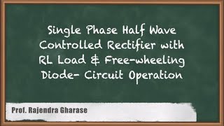 Mastering Single Phase HalfWave Controlled Rectifier  RL Load And FWD Circuit Operation [upl. by Baoj780]