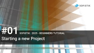 01 SOFiSTiK 2025  Starting a new Project [upl. by Ayinat352]