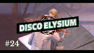 Disco Elysium 24  I Am Actually Dying Inside [upl. by Solberg871]