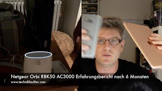 Netgear Orbi RBK50 AC3000 Erfahrungsbericht nach 6 Monaten [upl. by Acnairb]