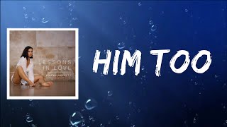 Him Too Lyrics by Sinead Harnett [upl. by Annahael762]