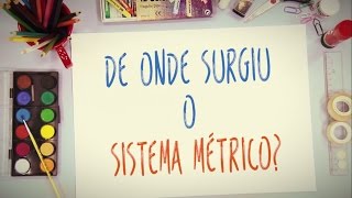 Ciência Explica  quotDe onde surgiu o Sistema Métricoquot [upl. by Baldwin]