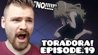 PURE HEARTBREAK  TORADORA  Episode 19  New Anime Fan  REACTION [upl. by Noffihc212]