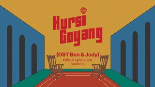 Fourtwnty  Kursi Goyang OST Ben amp Jody Lyric Video [upl. by Freedman]