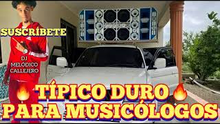 🔥TIPICO DURO PARA MUSICOLOGOS  MERENGUE TIPICO MIX  TEMAS PARA MUSICÓLOGOS🚘 [upl. by Elberta259]