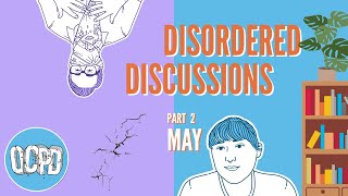 Disordered Discussions with May an OCPD conversation Part 2 [upl. by Oates]