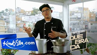 Empreendedores Da Quebrada  Gastronomia Periférica kondzillacom [upl. by Sitnerp957]