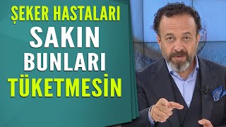 Şeker hastaları sakın bunları tüketmesin Diyabet hastaları nasıl beslenmeli [upl. by Watters]