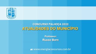 Concurso Palhoça 2022  Atualidades de SC e do Município com o Prof Russo [upl. by Ylrak792]