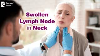 7 Causes of Swollen Lymph Node in neck  Enlarged lymph glands Dr Harihara Murthy Doctors Circle [upl. by Aenert]