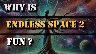 Why is Endless Space 2 Fun [upl. by Penland328]