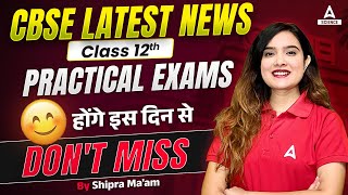 CBSE Latest News  Class 12 Boards Practical Exams Datesheet 2024 By Shipra Maam [upl. by Elakram]