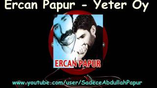 Ercan Papur  Yeter Oy [upl. by Peursem]