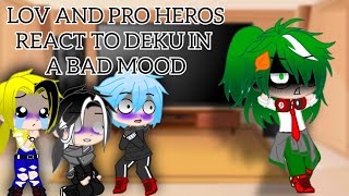 lov and pro heroes react to deku in a bad moodMHAgcmr [upl. by Art]