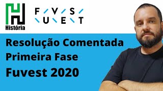 FUVEST 2020  Resolução Comentada Prova de História Gabarito Primeira Fase [upl. by Htevi]