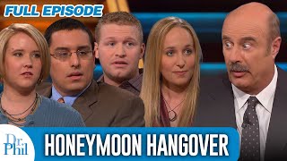 Honeymoon Hangover  FULL EPISODE  Dr Phil [upl. by Ajdan]