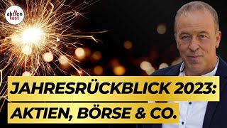 Jahresrückblick 2023 Aktien Börse amp Co PLUS Eure Fragen und meine Antworten  aktienlust [upl. by Ralyks883]