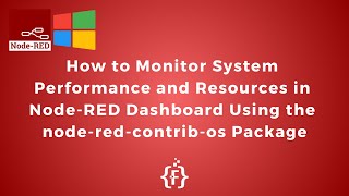 How to Monitor System Performance and Resources in NodeRED Dashboard  noderedcontribos  IoT [upl. by Eerak]