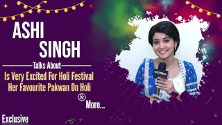 Ashi Singh Is Very Excited For Holi Festival With Her Favourite Pakwan On Holi amp More [upl. by Gnouv]