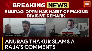 Anurag Thakur Criticises A Rajas Remarks Accuses DMK of Divisive Mindset [upl. by Ayel]