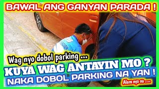 KUYA WAG ANTAYIN MO  NAKA DOBOL PARKING NA YAN  MTPB CLAMPING OPERATION PAPAJOE TV MANILA [upl. by Fusco]