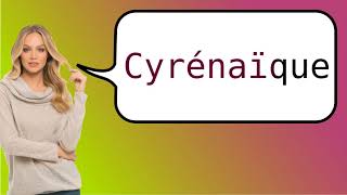 How to say Cyrenaica in French [upl. by Retsel220]