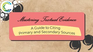 Mastering Textual Evidence A Guide to Citing Primary and Secondary Sources [upl. by Adnohser]