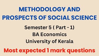 Part 1  Methodology and Prospects of Social Science  Sem 5  BA Economics  University of Kerala [upl. by Gertruda]