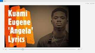 Kuami Eugene  Angela Lyric Video [upl. by Eendys173]