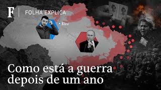 Entenda como está a Guerra da Ucrânia um ano depois da invasão russa  FOLHA EXPLICA [upl. by Witte528]