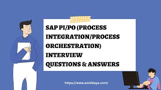 SAP PIPO Process IntegrationProcess Orchestration Interview Questions and Answers  Ambikeya [upl. by Sitelc]